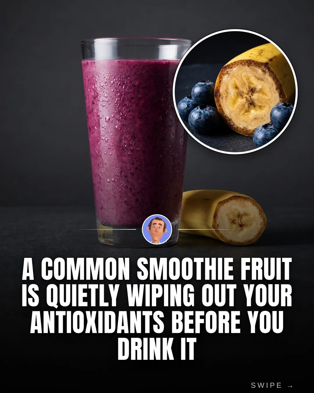 Första bilden: ett glas blåbärssmoothie bredvid en banan och blåbär, under rubriken att en vanlig smoothiefrukt slår ut antioxidanterna innan du dricker